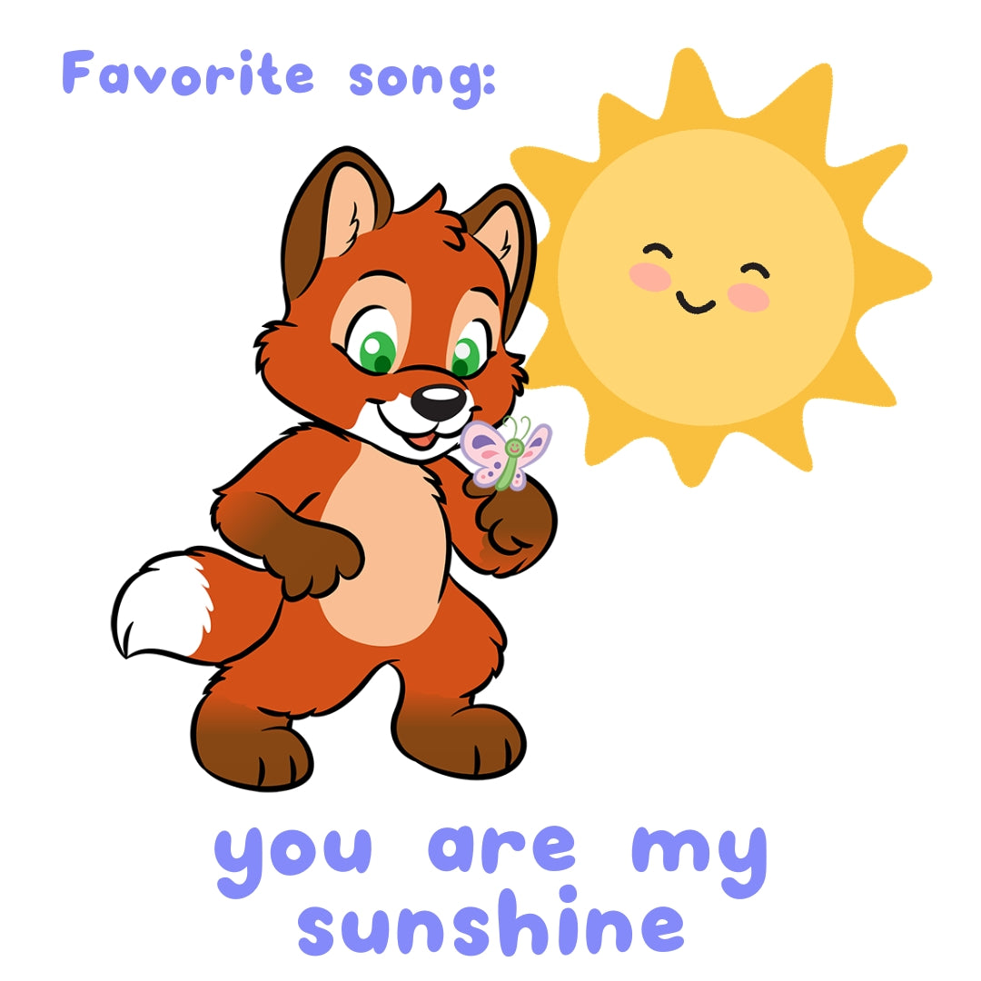 Felix's favorite song is You are My Sunshine.
